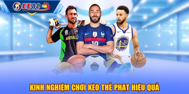 Kinh nghiệm chơi kèo thẻ phạt hiệu quả
